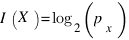 I(X) = log_2(p_x)